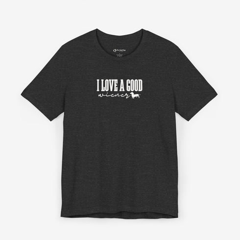 Dachshund Shirt - I Love a Good Wiener Shirt - Dachshund Gift